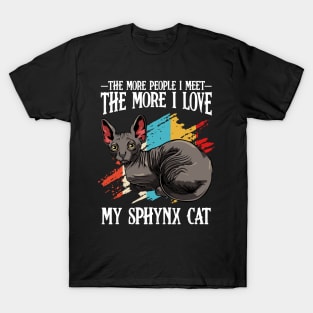 Sphynx Cat - The More People I Meet - Cat Lover T-Shirt